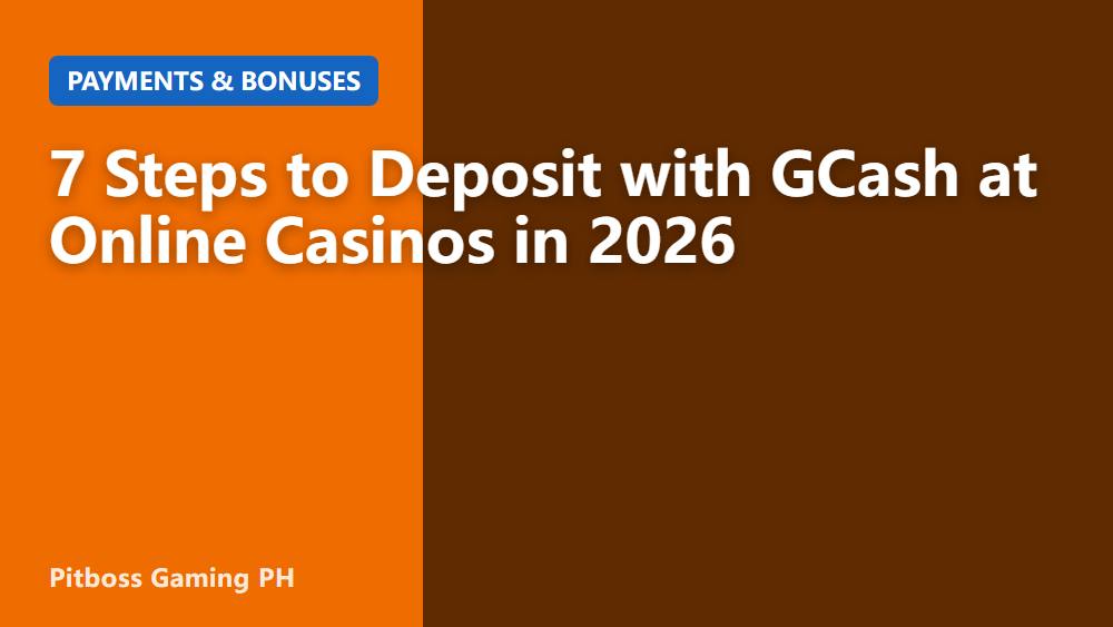7 Steps to Deposit with GCash at Online Casinos in 2026